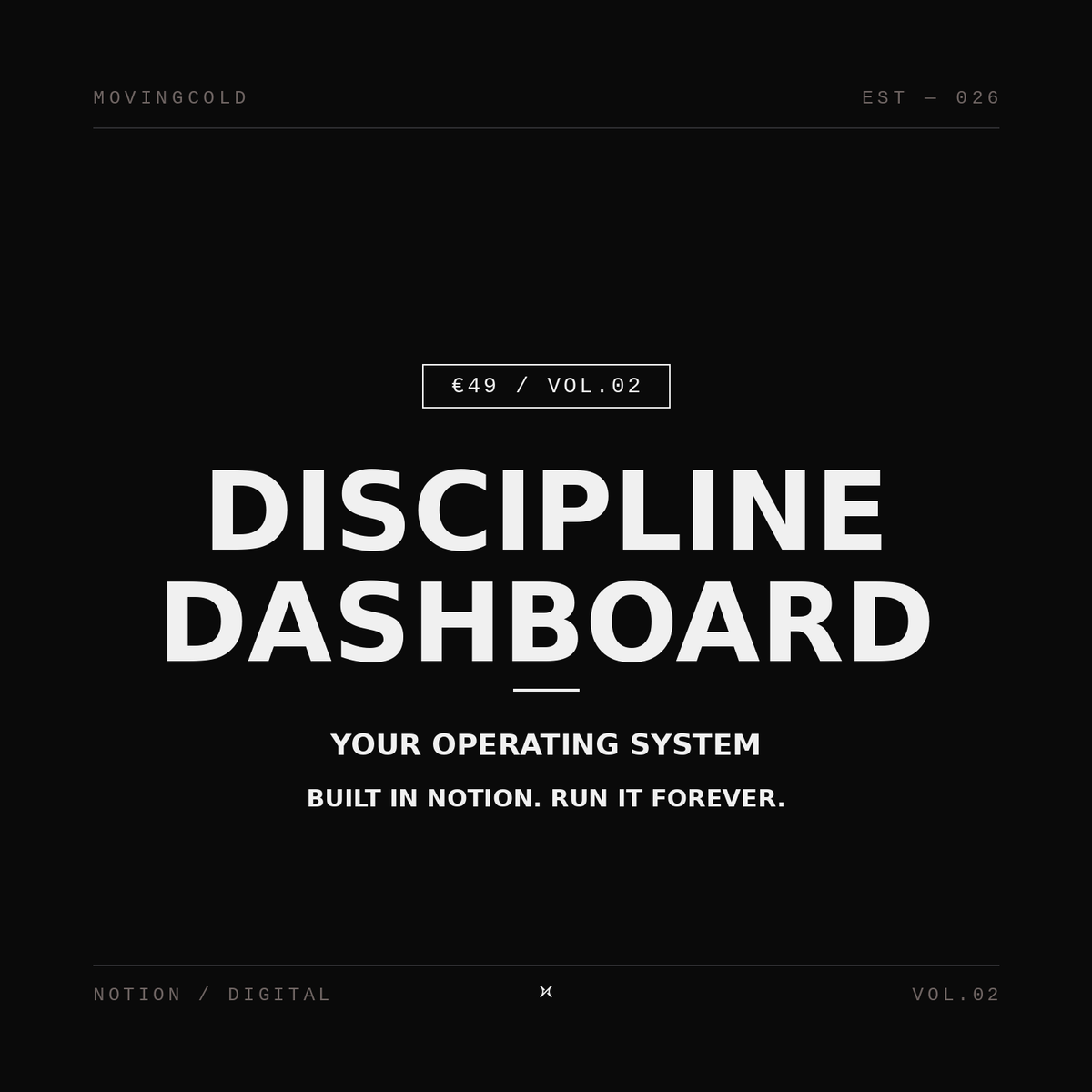 VOL.02 — THE DISCIPLINE DASHBOARD