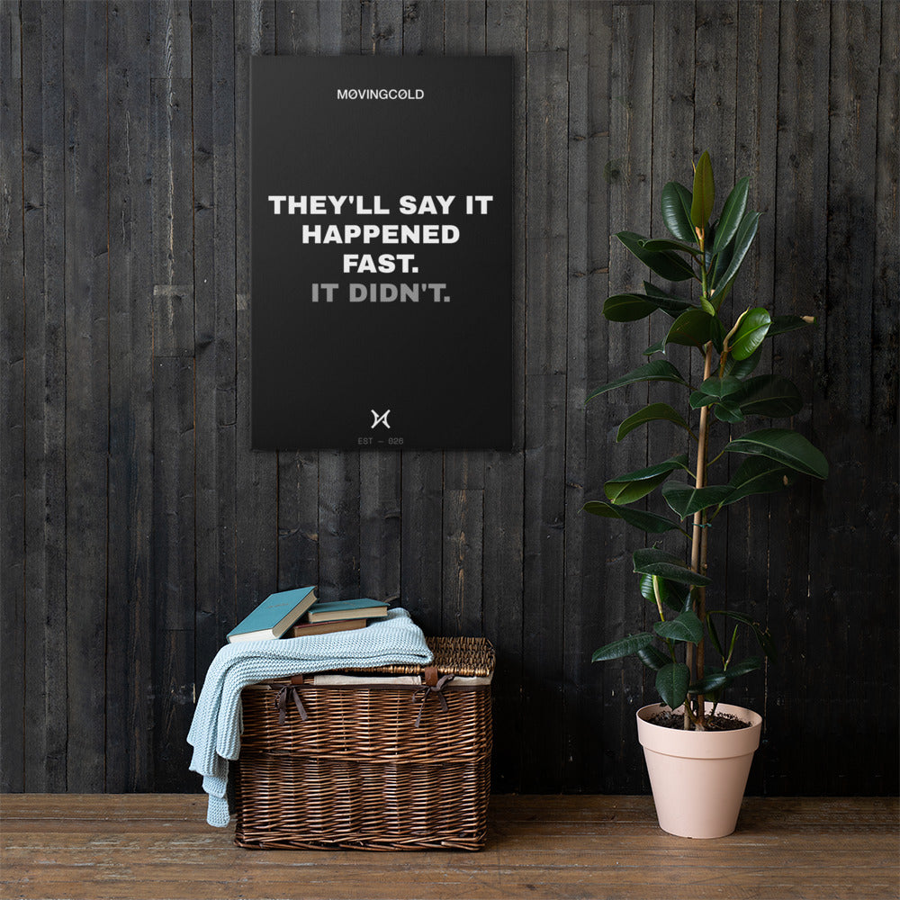 THE CANVAS — THEY'LL SAY IT HAPPENED FAST. — image 1