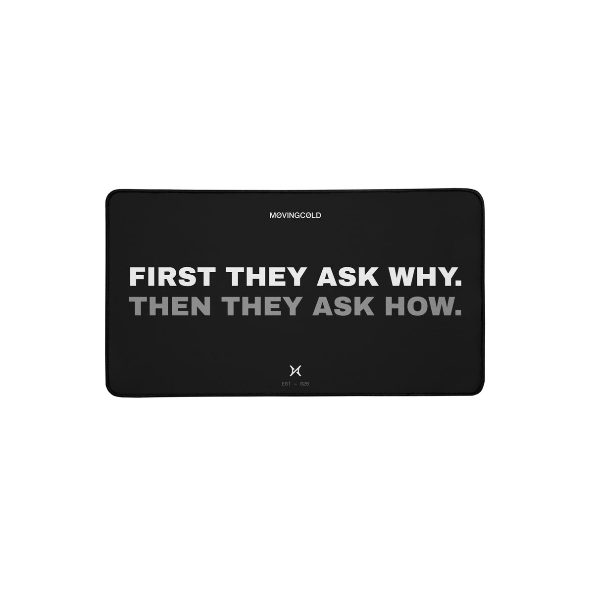 THE DESK MAT — FIRST THEY ASK WHY. — image 2
