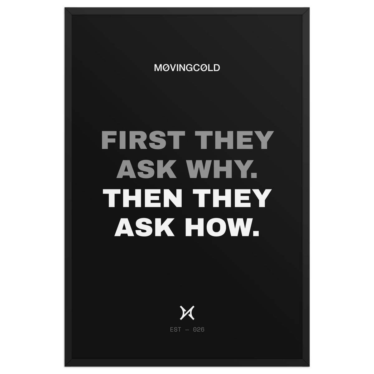 THE FRAMED PRINT — FIRST THEY ASK WHY. — image 3