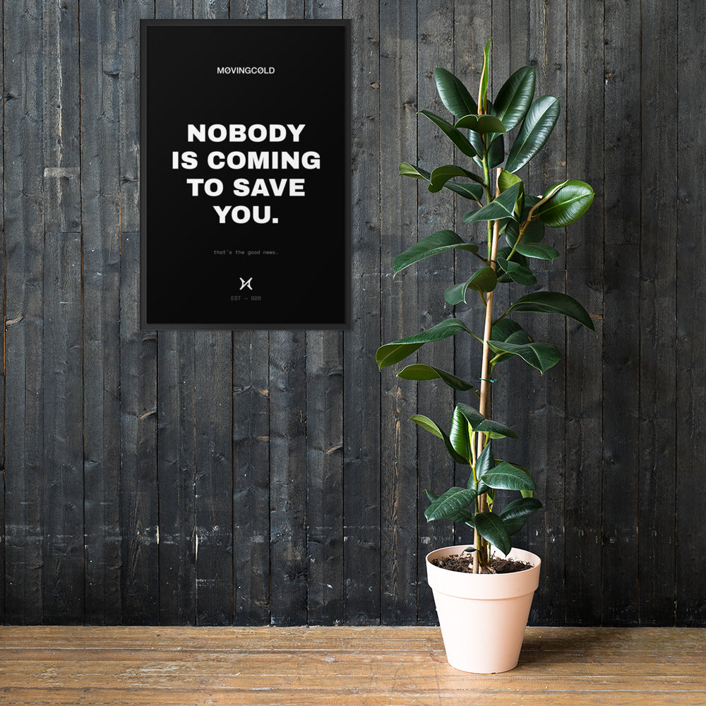 THE FRAMED PRINT — NOBODY IS COMING TO SAVE YOU. — image 1