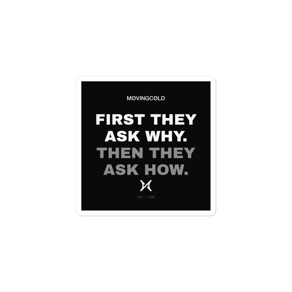 THE STICKER — FIRST THEY ASK WHY. — image 1