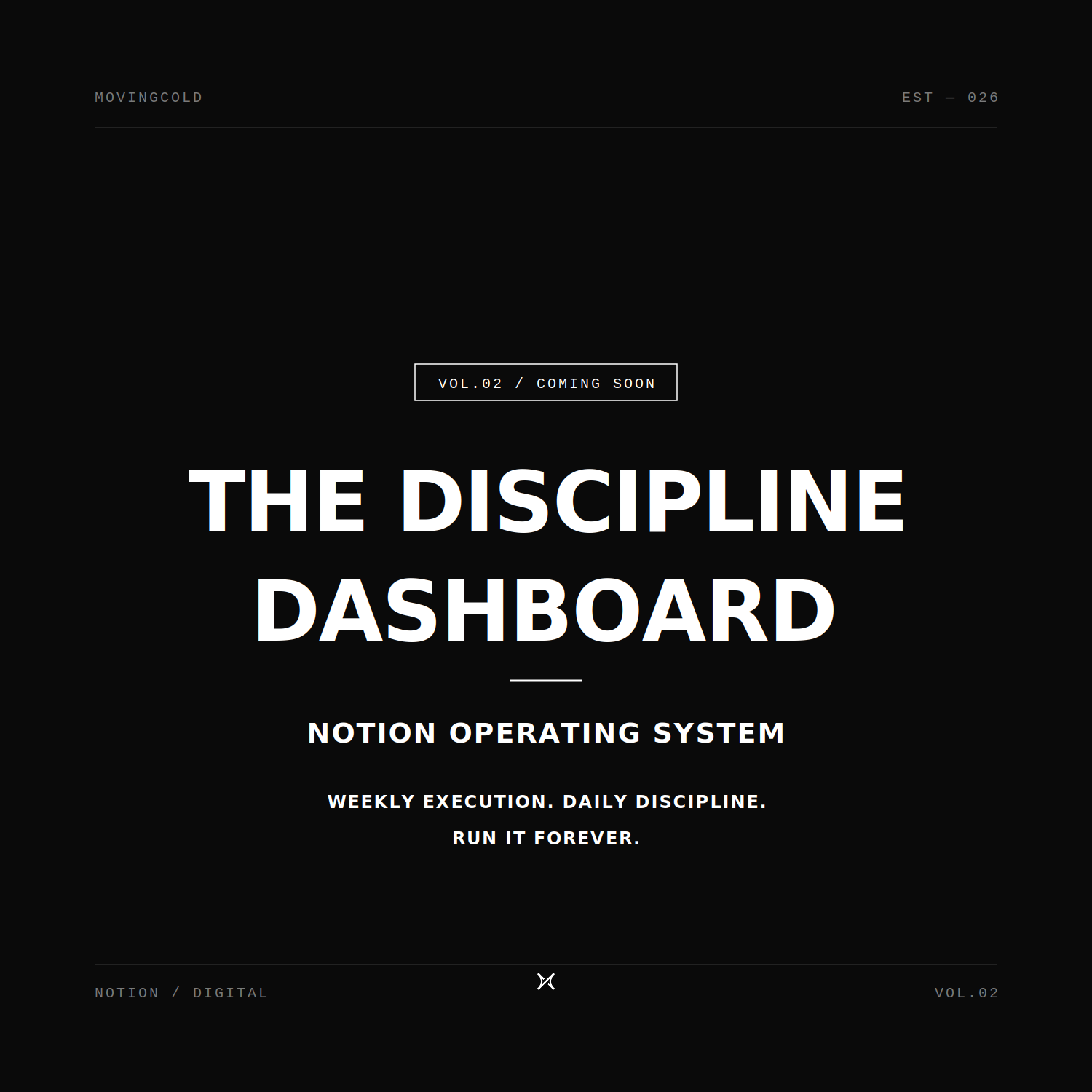 VOL.02 — THE DISCIPLINE DASHBOARD
